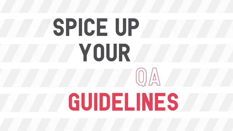The words “Spice up your QA guidelines” in grey and coral lettering over diagonal grey stripes.