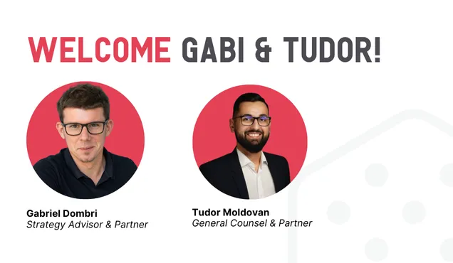 Portraits of Gabriel Dombri, Strategy Advisor & Partner, and Tudor Moldovan, General Counsel & Partner, under the words “Welcome Gabi & Tudor!”